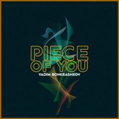 Vadim Bonkrashkov - Piece Of You [FUTURE RAVE]