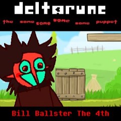 [Deltarune: The Same Same Same Same Puppet] - Bill Ballster The 4th