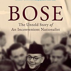 ACCESS PDF 📘 Bose: The Untold Story Of An Inconvenient Nationalist by  Chandrachur G
