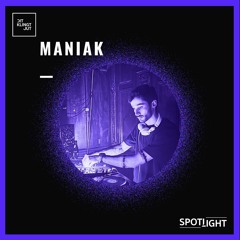 Spotlight 024 | Maniak