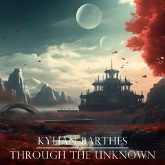 Kylian Barthes - Through the Unknown | Fantasy Ambient Orchestral Music