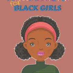 EPUB DOWNLOAD Affirmations for Black Girls: Affirmations & Journaling
