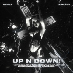 UP N DOWN! (slowed)