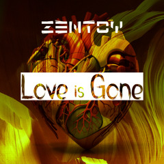 Zentoy - Love Is Gone (Main Radio Remix)