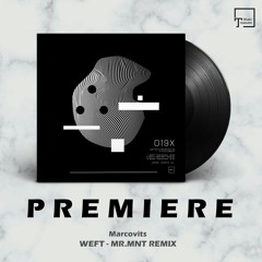 PREMIERE: Marcovits - Weft (MR.MNT Remix) [ICONYC]