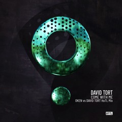 David Tort - Come With Me (OKEN vs David Tort HoTL Mix)