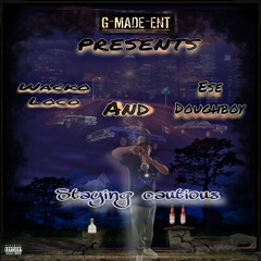 STAYING CAUTIOUS {FEAT.} ESE DOUGHBOY PROD. BY - C DUBB 2005
