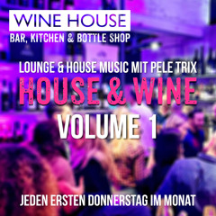 House & Wine - Volume 1