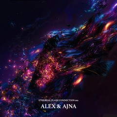 Ethereal Plane Connection 001 by Alex & Ajna | Live from Ethereal Plane Madrid 2022