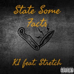 State Some Facts (feat Stretch)