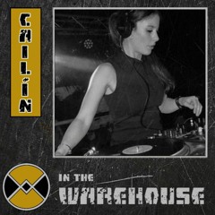 Warehouse Manifesto presents: CAILíN In The Warehouse