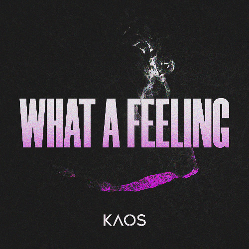 What A Feeling (KAOS Remix)