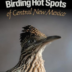 [Read] EBOOK 📒 Birding Hot Spots of Central New Mexico (Volume 42) (W. L. Moody Jr.