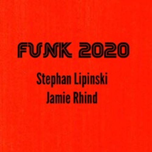 Funk 2020 - Stephan Lipinski / Jamie Rhind