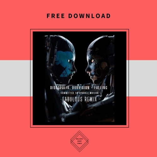 FREE DOWNLOAD: Discopolis, Dubvision - Falling [Committed To Sparkle Motion] (Fabulous Remix)