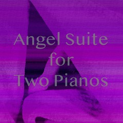 Angel Suite For Two Pianos
