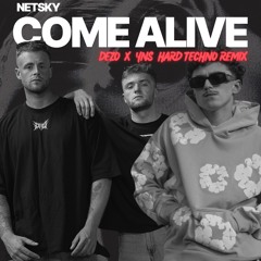 Netsky - Come Alive (DEZO x YNS HARD TECHNO REMIX)