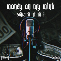 Money On My Mind - EvilSpirit ft. Lil K (prod. DATBOII APOLLO)