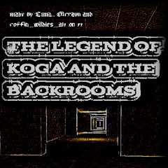 𝐭𝐡𝐞 𝐥𝐞𝐠𝐞𝐧𝐝 𝐨𝐟 𝐊𝐨𝐠𝐚 𝐚𝐧𝐝 𝐭𝐡𝐞 𝐛𝐚𝐜𝐤𝐫𝐨𝐨𝐦𝐬