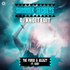 The Purge & Adjuzt - Summer Secrets (Dj Knoet Edit) [FREE DOWNLOAD]