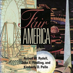 [FREE] EPUB 📁 Fair America by  Robert W. Rydell PDF EBOOK EPUB KINDLE