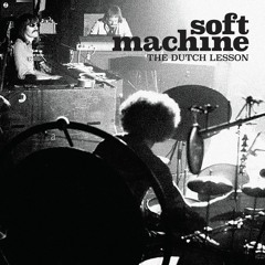 SOFT MACHINE "Chloe and the Pirates" from "The Dutch Lesson"