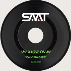 BMF x Love On Me - SZA vs That Kind (Saat Edit)