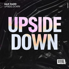 Max Oazo - Upside Down