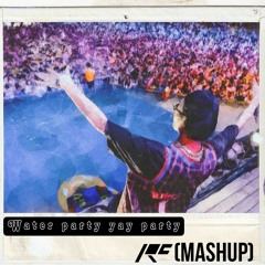 Water Party Yay Party_ROC_Mashup(Free Download)