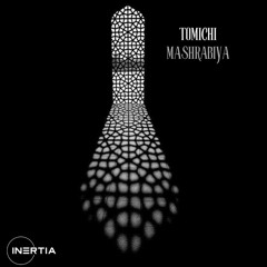 Tomichi - Mashrabiya (INERT:03) (FREE DOWNLOAD)