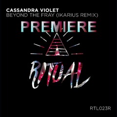 Cassandra Violet - Beyond the Fray ( Ikarius Remix )