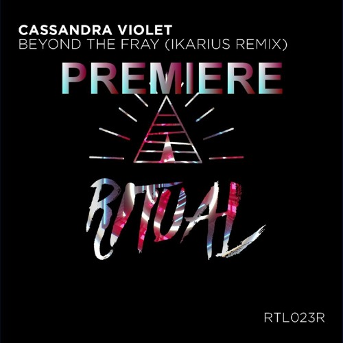 Cassandra Violet - Beyond the Fray ( Ikarius Remix )