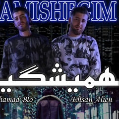 Ehsan_Alien_-_Hamishegim_(ft._Mohamad_Blo)