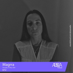 ABSEA Podcast 072 - Magrra