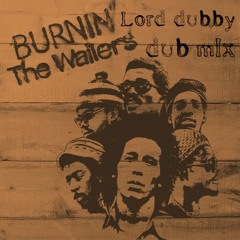 Bob Marley & The Wailers - Burnin' And Lootin' (Lord Dubby Dub Mix)