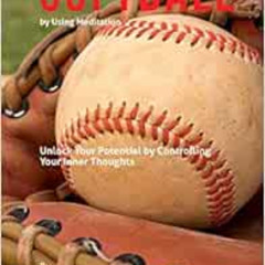 VIEW EPUB 📧 Become Mentally Tougher In Softball by Using Meditation: Unlock Your Pot