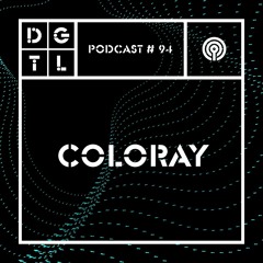 Coloray - DGTL Podcast #94