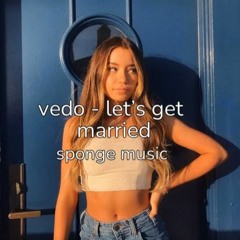 vedo - let’s get married (sped up)