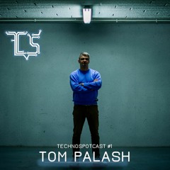 TECHNOSPOTCAST #1 - TOM PALASH