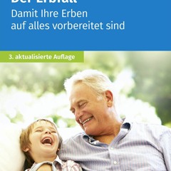 Download Book [PDF] Der Erbfall: Damit Ihre Erben auf alles vorbereitet sind (Ge