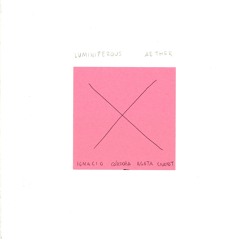 Ignacio Córdoba & Agata Ciurkot - Luminiferous Aether [Pink Cotton Candy]