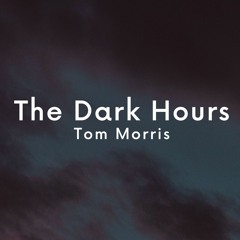 The Dark Hours - Tom Morris