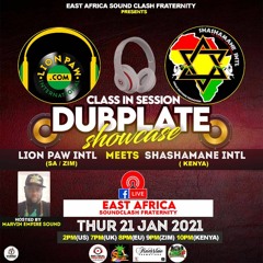CLASS IN SESSION 100%DUBPLATE SHOWCASE WITH LION PAW INTL MEETS SHASHAMANE INTL "2k21"
