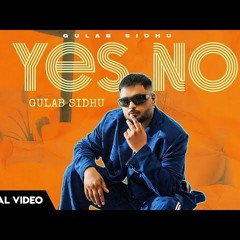 Yes No (Full Song) Gulab Sidhu | Jang Dhillon | Latest Punjabi Songs 2024