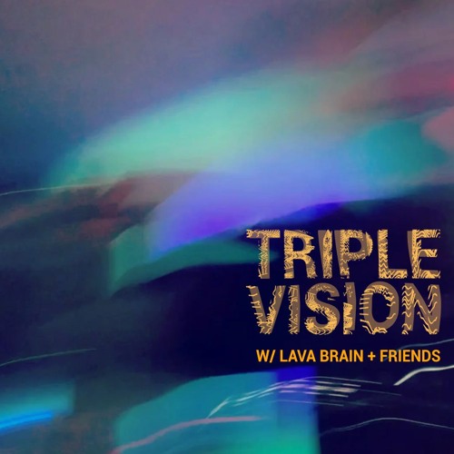 'Triple Vision' Shows [area3000.radio]