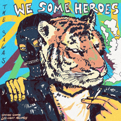 We Some Heroes