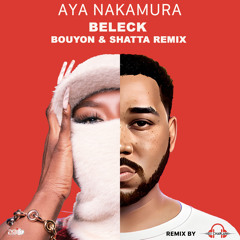 Aya Nakamura Ft Dj Charlan - Beleck (Remix Bouyon & Shatta 2k23 )