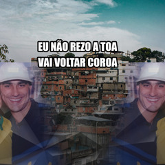 Eu Não Rezo a Toa Vai Voltar Coroa