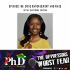 Episode 168: Drug Enforcement and Race w/ Dr. Shytierra Gaston