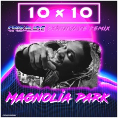 10 For 10 (Crisalid3 Synthwave Remix) - Magnolia Park